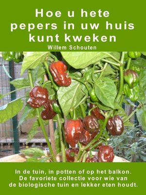 cover image of Hoe u hete pepers in uw huis kunt kweken. In de tuin, in potten of op het balkon